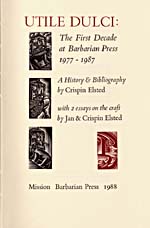 Frontispice et page de titre du livre UTILE DULCI: THE FIRST DECADE AT BARBARIAN PRESS, 1977-1987