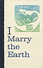 Cover of book, I MARRY THE EARTH