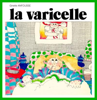 Page couverture tirée de Ginette Anfousse - « La Varicelle »