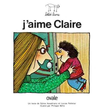 Page couverture tirée de Sylvie Assathiany and Louise Pelletier - « J'aime Claire »