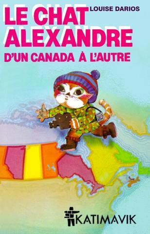 Cover of Louise Darios - "Le Chat Alexandre : D'un Canada à l'autre"