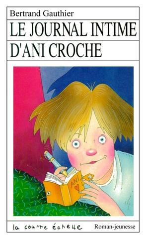 Cover of Bertrand Gauthier - "Le Journal intime d'Ani Croche"
