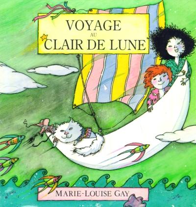 Page couverture tirée de Marie-Louise Gay - « Voyage au clair de lune »