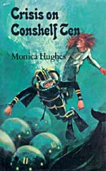 Book cover: Monica Hughes - "Crisis on Conshelf Ten"