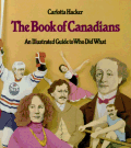 Couverture de livre : Carlotta Hacker - « The Book of Canadians : An Illustrated Guide to Who Did What »