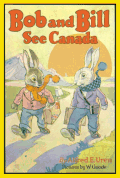 Book cover: Alfred E. Uren - "Bob and Bill See Canada: A Travel Story in Rhyme for Boys and Girls"