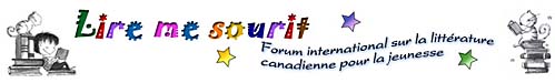 Bannière : Lire me sourit : Forum international sur la littérature canadienne pour la jeunesse
